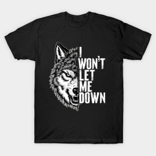 I Won't Let Me Down - Motivation Beast Designs T-Shirt